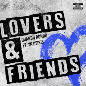 Quando Rondo - Lovers and Friends (Ft. YK Osiris)